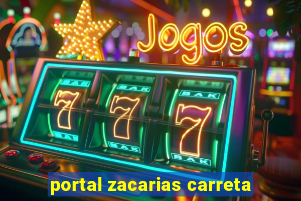 portal zacarias carreta